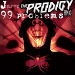 Jay-Z 99 Problems The Prodigy Remix