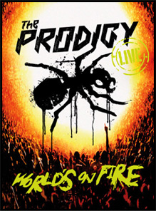 The Prodigy World`S On Fire