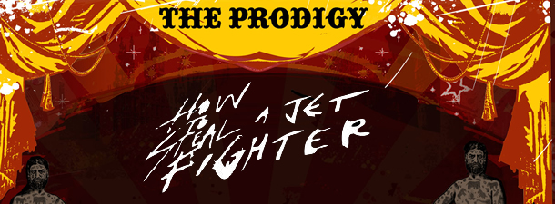 The Prodigy - How To Steal A Jetfighter