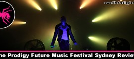 The Prodigy Future Music Festival Sydney Review by Danny, The Prodigy Fanboy